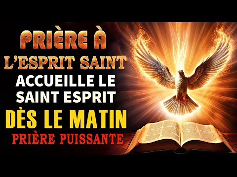 Prière à L'ESPRIT SAINT 🙌 Accueille Le SAINT ESPRIT Dès Le Matin ✨Très Puissante