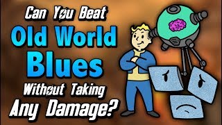 Can You Beat Old World Blues Without Taking Any Damage?