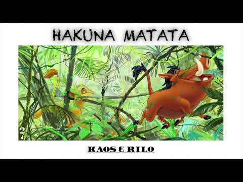 Kaos & Rilo - HAKUNA MATATA (Official Audio)