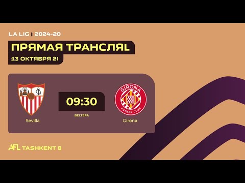 🟠 AFL Spain | La Liga | 5-tur Sevilla - Girona