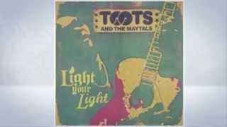 Toots and the Maytals - Light Your Light - Celia