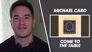 Christian Reaction To Michael Card - Come To The Table