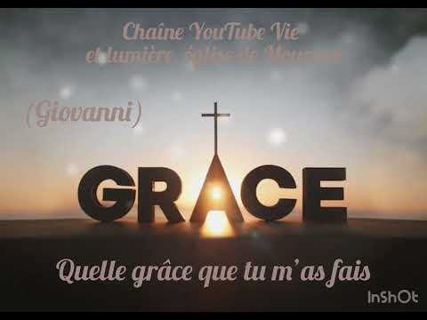 Cantique vie et lumière 2025 Giovanni "Quelle grâce que tu m’as fais"