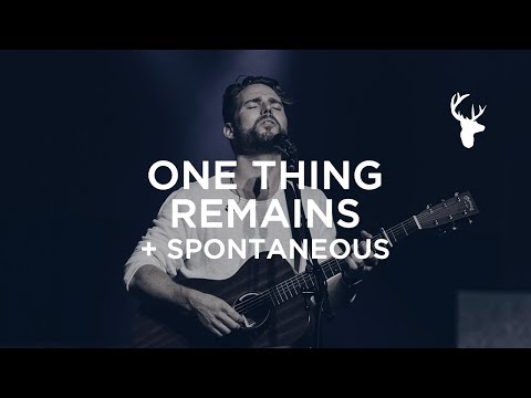 One Thing Remains + Spontaneous by Jeremy Riddle | Live at Bethel Church