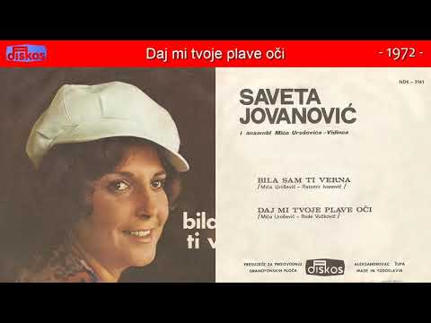 Saveta Jovanovic - Daj mi tvoje plave oci - (Audio 1972)