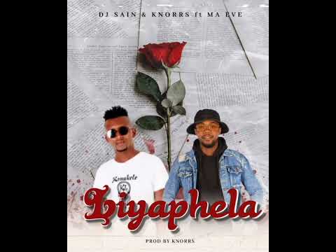 Djsain x knorrs ft Ma eve Liyaphela (official audio)