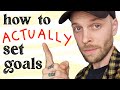 How & Why to Set Goals (for people who feel lost in life)