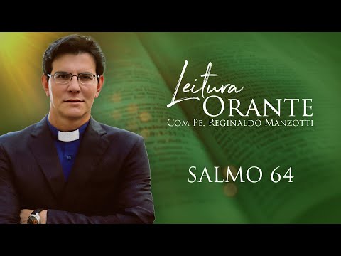 LEITURA ORANTE | SALMO 64 | 06/08/2024 | @PadreManzottiOficial