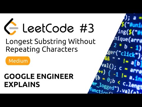 Google Engineer Explains - LeetCode #3 - Longest Substring Without Repeat - Solution (Python)