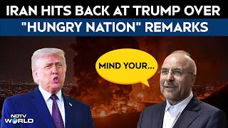 US Iran War | "Mind Your...": Iran Hits Back At Trump Over "Hungry Nation" Remarks