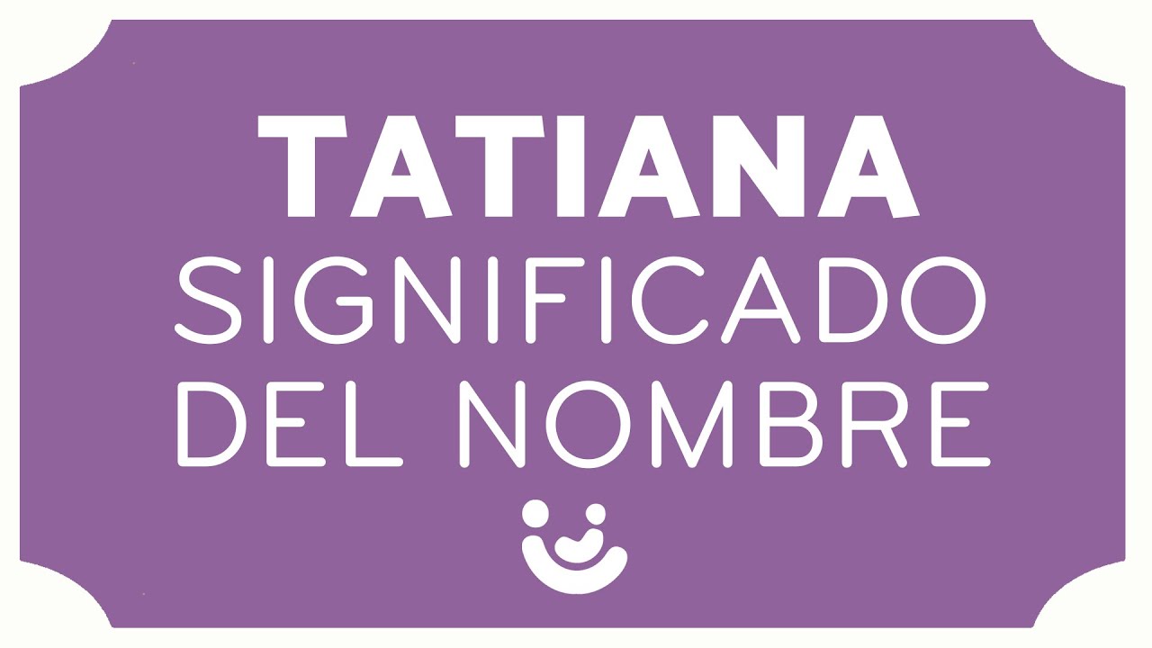 SIGNI
FICADO del nombre TATIANA 👧🏼 (Origen, diminutivos y Tatianas famosas!!)