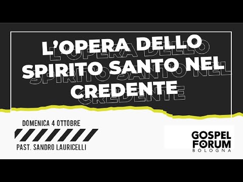 2020/10/04 "L'opera dello Spirito Santo nel Credente" Pastore Sandro Lauricelli