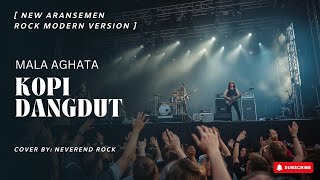 Download lagu Kopi Dangdut - Mala Aghata | Rock Modern Version   Lyric New Aransemen Cover by NeverEnd Rock mp3