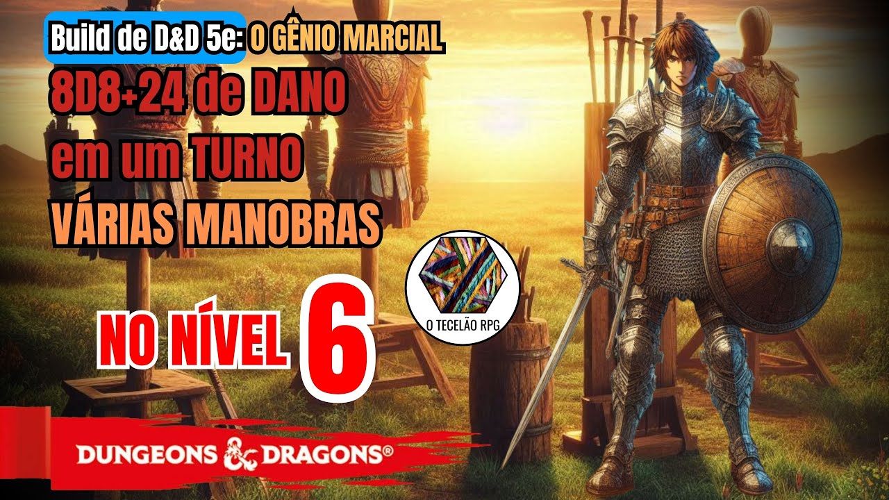 Build de Nível 6 de D&D 5e O Gênio Marcial - Guerreiro Mestre de Batalha / Battle Master Fighter