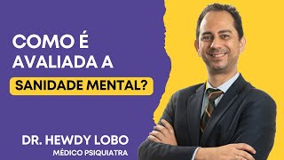 Como é avaliada a Sanidade Mental?
