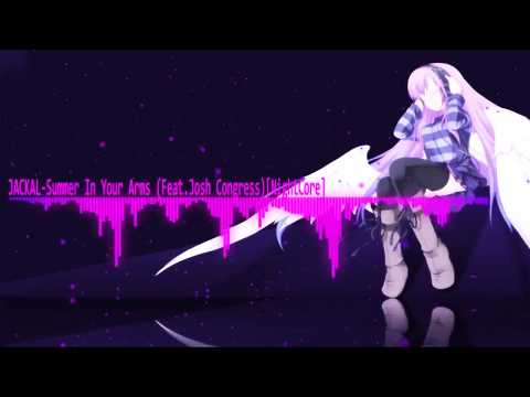 [Nightcore] JACKAL- Summer In Your Arms (Feat.Josh Congress)
