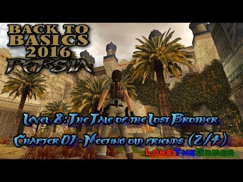 19 - TRLE - Back to Basics 2016(BtB2016) - Persia - The Tale of the Lost Brother (2/4)