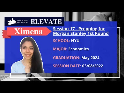 WSMM ELEVATE Session 17: Prepping for Morgan Stanley 1st Round