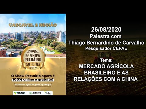 , title : '6º Show Pecuário - 26/08/2020 - Mercado Agrícola brasileiro e as relações com a China'