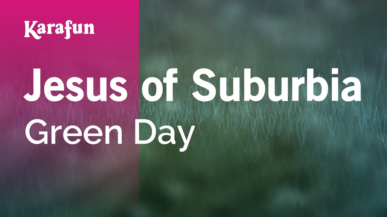 Jesus of Suburbia - Green Day | Karaoke Version | KaraFun