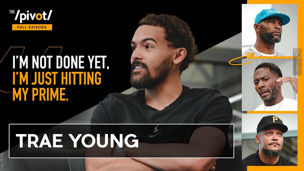 Trae Young breaks silence: Hawks exit, Wizards, doubters, family & becoming NBA villain| The Pivot