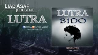 Download lagu LUTRA - Bido mp3 Download lagu LUTRA - Bido mp3