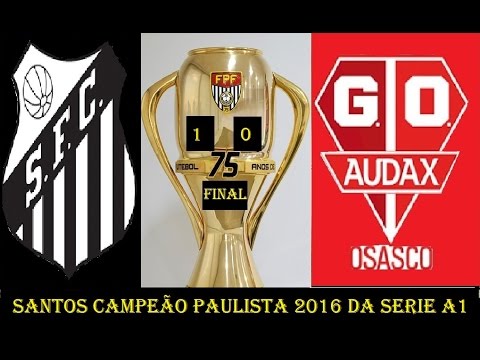Campeonato Paulista 2016 Serie A1 Santos 1 x 0 Audax - SP - JOGO DE VOLTA