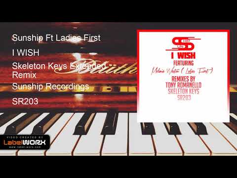 Sunship Ft Ladies First - I WISH (Skeleton Keys Extended Remix)