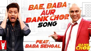 Bae, Baba Aur Bank Chor Song | Bank Chor | Riteish Deshmukh, Rhea Chakraborty | Baba Sehgal