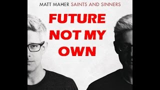 Matt Maher - Future Not My Own (Lyrics)