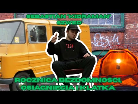 Sebastian "Kidraman" Szwed - rocznica bezdomnosci, osiagniecia i klatka. ~ @Terapetła