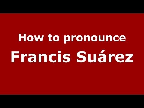 How to pronounce Francis Suárez (Spanish/Spain) - PronounceNames.com