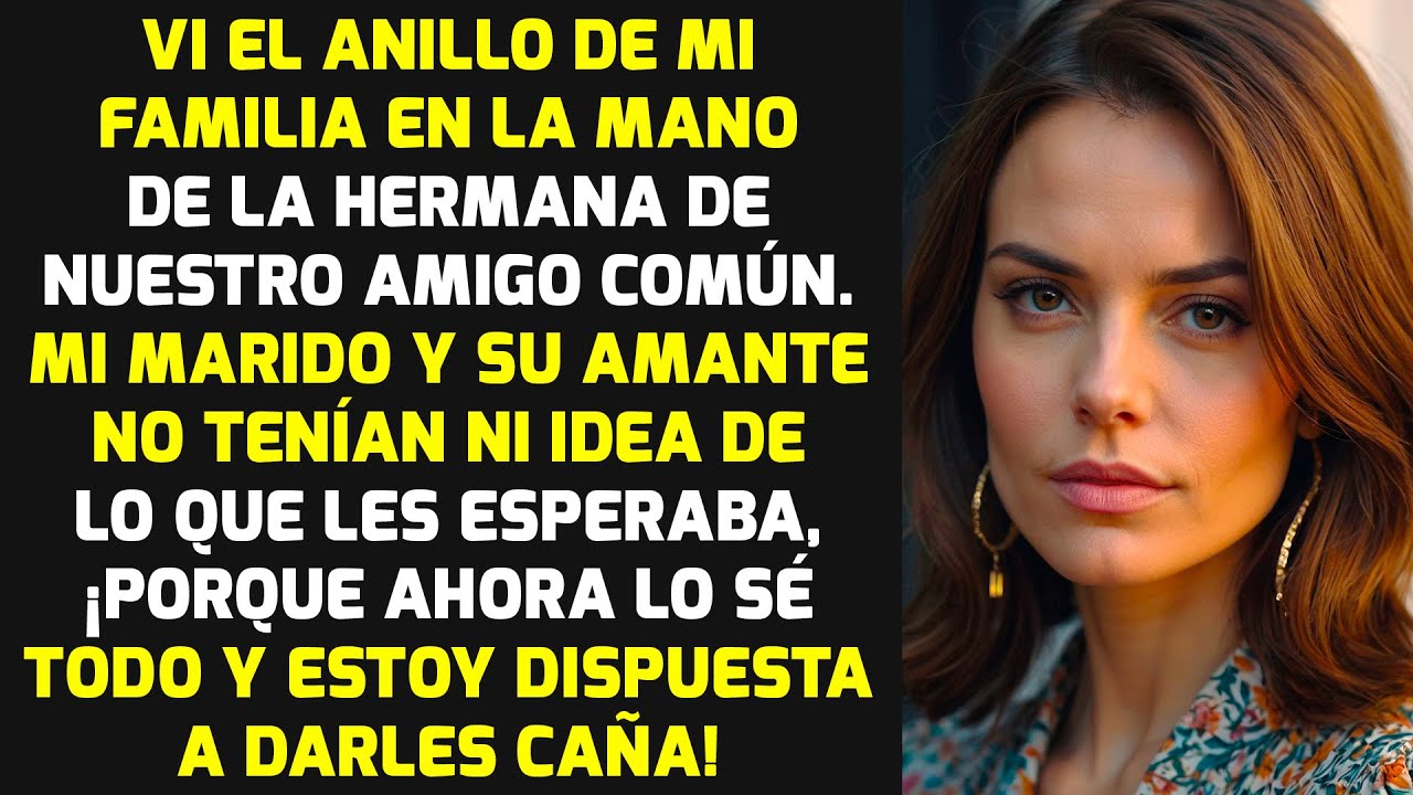 Mi Marido Sin Escrúpulos Le Dio En Secreto A Su Amante Mi Anillo Familiar, Y...HISTORIA DE TRAICIÓN