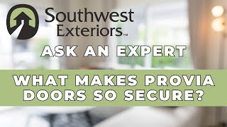 What Makes ProVia Doors So Secure | Ask An Expert