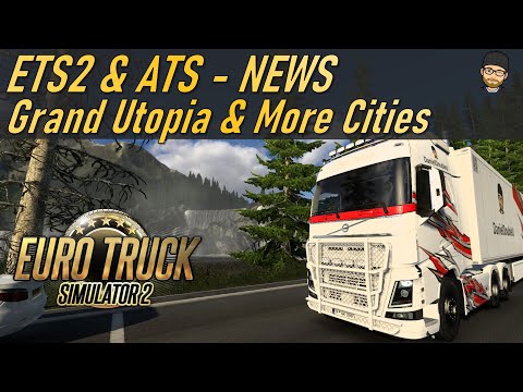 ETS2 + ATS | GRAND UTOPIA and MORE CITIES - Good news!