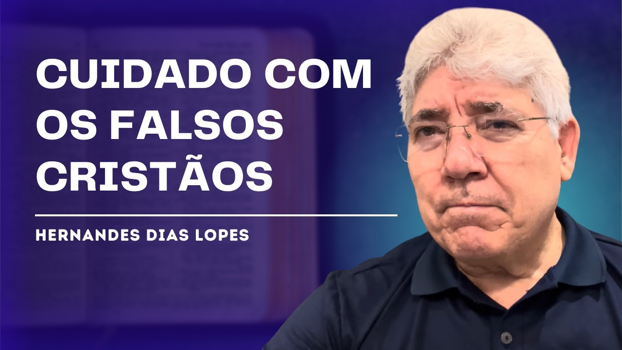 HOW TO IDENTIFY FALSE CHRISTIANITY? - HERNANDES DIAS LOPES