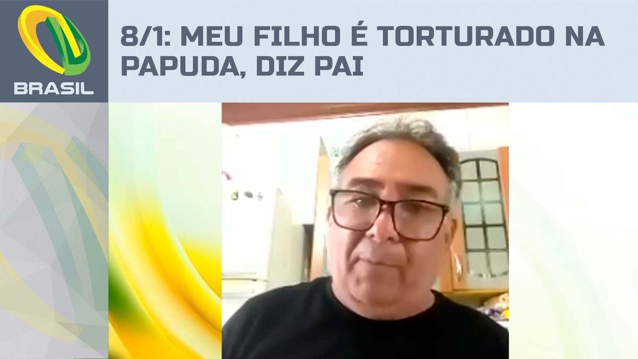 Pai de condenado pelo 8 de janeiro pede ajuda: "Meu filho é torturado na Papuda"