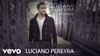 Luciano Pereyra - Justo Ahora (Lyric Video)