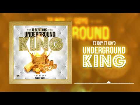 TZ BOY  FT COYO - UNDERGROUND KING (Official Audio)