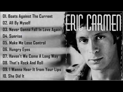 Eric Carmen The Best Songs - Greatest Hits Songs 2022