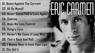 Eric Carmen The Best Songs - Greatest Hits Songs 2022