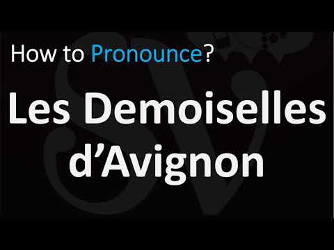 How to Pronounce Les Demoiselles d’Avignon? (Pablo Picasso)