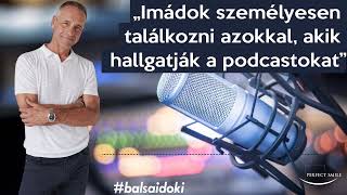 Imádok személyesen találkozni azokkal, akik hallgatják a podcastokat