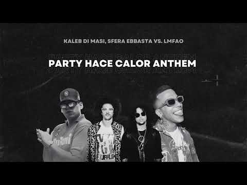 Kaleb Di Masi, Sfera Ebbasta Vs. LMFAO - Party Hace Calor Anthem (Tammy Andre Mashup)