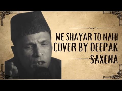 Deepak Saxena Me shayar to nahi - Bobby