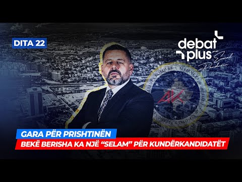 🔴 GARA PËR PRISHTINËN - BEKË BERISHA KA NJË “SELAM” PËR KUNDËRKANDIDATËT - Debat Plus