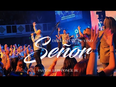 Derrama De Tu Vino Señor | Pastor Luis Ponce Jr. | Concierto Fluye En Mi 2023