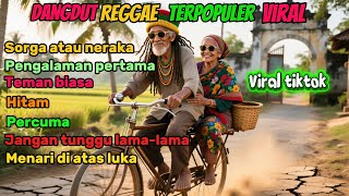 Download lagu Koleksi terlaris Dangdut lama Versi Reggae Viral tiktok | Sorga atau Neraka-Pengalaman Pertama-Hitam mp3
