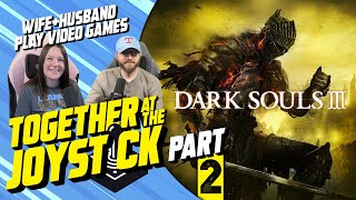 Husband & Wife play Dark Souls 3 (2016) (Part 2/2) (Full Playthrough) (Dual Capture Card) (Co-op)