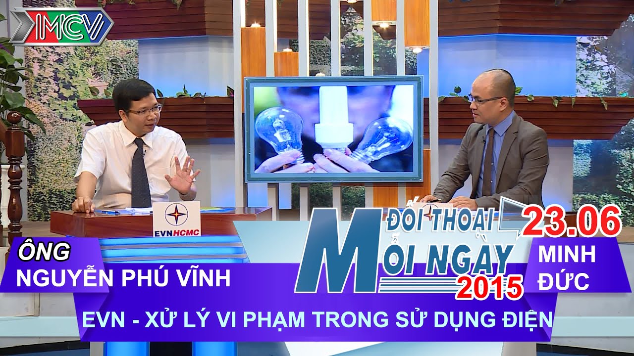EVN-Xử lý vi phạm trong sử dụng điện - Ông Nguyễn Phú Vĩnh | ĐTMN 230615